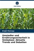 Umsiedler und Ernährungssicherheit in Simbabwe: Aktuelle Trends und Debatten Umsiedler und Ernährungssicherheit in Simbabwe: Aktuelle Trends und Debatten