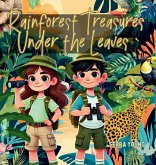 Rainforest Treasures Under the Leaves Rainforest Treasures Under the Leaves