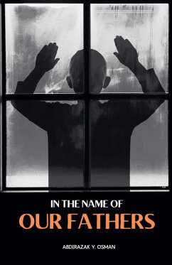 In the Name of our Fathers - Osman, Abdirazak Y.