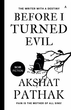Before I Turned Evil - Pathak, Akshat