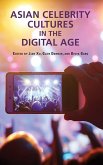 Asian Celebrity Cultures in the Digital Age Asian Celebrity Cultures in the Digital Age