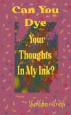 Can You Dye Your Thoughts in My Ink? Can You Dye Your Thoughts in My Ink?