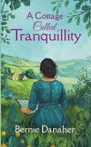 A Cottage Called Tranquillity A Cottage Called Tranquillity