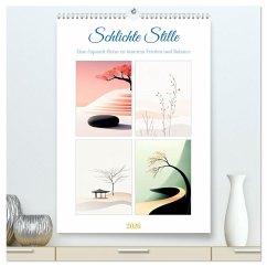Schlichte Stille (hochwertiger Premium Wandkalender 2026 DIN A2 hoch), Kunstdruck in Hochglanz Schlichte Stille (hochwertiger Premium Wandkalender 2026 DIN A2 hoch), Kunstdruck in Hochglanz