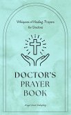 Doctors Prayer Book - Whispers of Healing: Prayers for Doctors (eBook, ePUB)