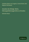 Annalen des Königl. Sächs. Oberappellationsgerichts zu Dresden Annalen des Königl. Sächs. Oberappellationsgerichts zu Dresden