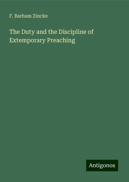 The Duty and the Discipline of Extemporary Preaching The Duty and the Discipline of Extemporary Preaching