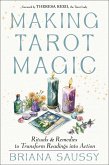 Making Tarot Magic Making Tarot Magic
