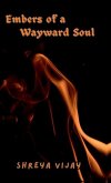 Embers of a Wayward Soul