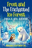 Frost And The Enchanted Ice Forest Frost And The Enchanted Ice Forest