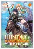 Hunting in Another World with My Elf Wife (Manga) Vol. 6 Hunting in Another World with My Elf Wife (Manga) Vol. 6