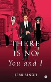 There is no You and I There is no You and I