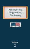 Pennsylvania Biographical Dictionary - Volume 1 Pennsylvania Biographical Dictionary - Volume 1