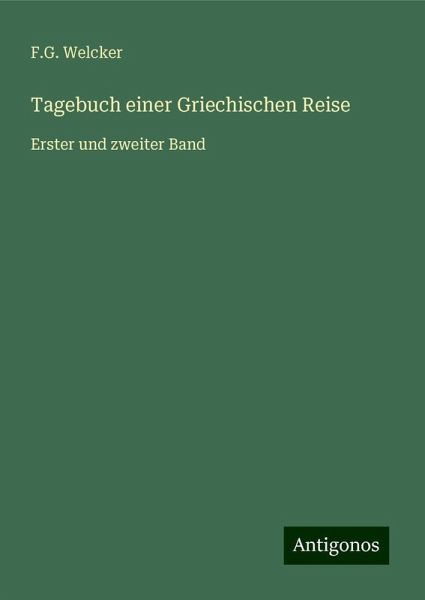Tagebuch einer Griechischen Reise Tagebuch einer Griechischen Reise