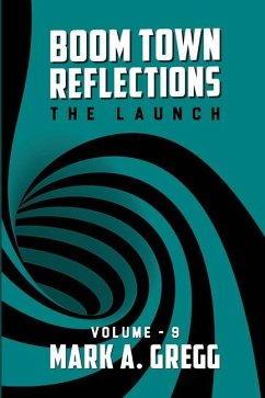 The Launch (Boom Town Reflections) Volume 9 - Gregg, Mark a