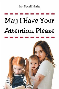 May I Have Your Attention, Please - Hatley, Lari Powell
