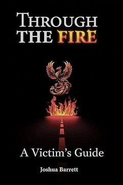 Through the Fire (eBook, ePUB) - Barrett, Joshua Through the Fire (eBook, ePUB) - Barrett, Joshua