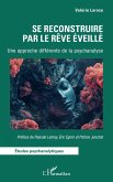 Se reconstruire par le Rêve Éveillé Se reconstruire par le Rêve Éveillé