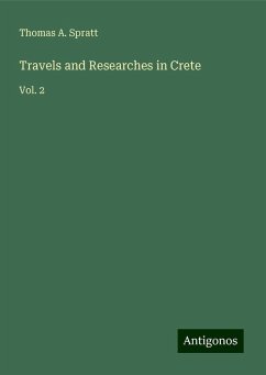 Travels and Researches in Crete - Spratt, Thomas A.