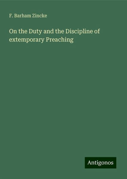 On the Duty and the Discipline of extemporary Preaching On the Duty and the Discipline of extemporary Preaching