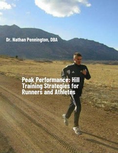 Peak Performance: Hill Training Strategies for Runners and Athletes (eBook, ePUB) - Pennington, Nathan