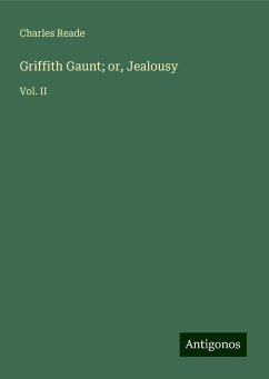 Griffith Gaunt; or, Jealousy - Reade, Charles