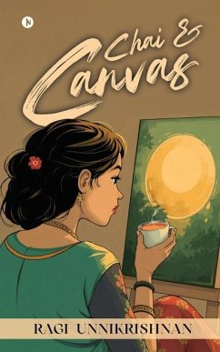 Chai & Canvas - Ragi Unnikrishnan