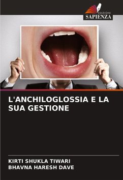 L'ANCHILOGLOSSIA E LA SUA GESTIONE - SHUKLA TIWARI, KIRTI;HARESH DAVE, BHAVNA