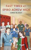 Fast Times at Spiro Agnew High Fast Times at Spiro Agnew High
