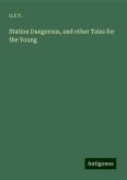 Station Dangerous, and other Tales for the Young