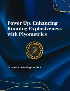 Power Up: Enhancing Running Explosiveness with Plyometrics (eBook, ePUB) - Pennington, Nathan