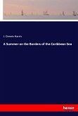 A Summer on the Borders of the Caribbean Sea A Summer on the Borders of the Caribbean Sea