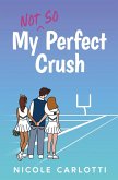 My Not So Perfect Crush