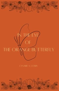 In The Eye of The Orange Butterfly - Cosby, Cynarie A