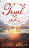 Trail to Love Trail to Love