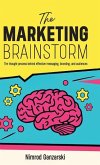 A Marketing Brainstorm, The Thought Process behind Effective Messaging, Branding, and Audiences