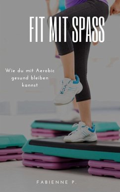 Fit mit Spaß (eBook, ePUB) - P., Fabienne