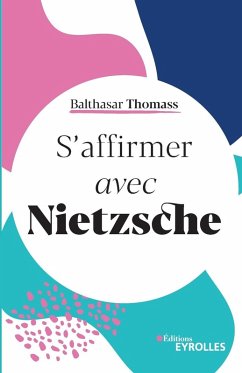 S'affirmer avec Nietzsche - Thomass, Balthasar