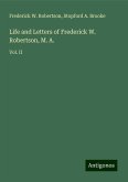 Life and Letters of Frederick W. Robertson, M. A. Life and Letters of Frederick W. Robertson, M. A.