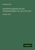 Geschichte Englands seit den Friedensschlüssen von 1814 Und 1815 Geschichte Englands seit den Friedensschlüssen von 1814 Und 1815