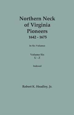 Cover Northern Neck of Virginia Pioneers, 1642-1675. In Six Volumes. Volume Six