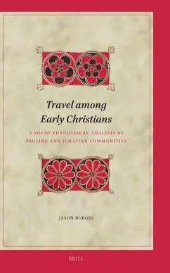 Travel Among Early Christians: A Socio-Theological Analysis of Pauline and Ignatian Communities Cover Travel Among Early Christians: A Socio-Theological Analysis of Pauline and Ignatian Communities