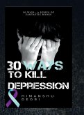30 ways to kill Depression 30 ways to kill Depression