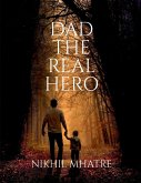 Dad the Real Hero Dad the Real Hero