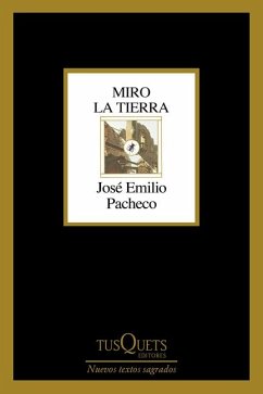 Miro La Tierra (Poesía) / I Look at the Ground (Poems) - Pacheco, José Emilio
