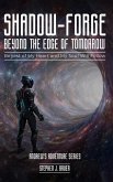 Shadow-Forge Beyond the Edge of Tomorrow Shadow-Forge Beyond the Edge of Tomorrow