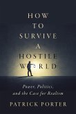 How to Survive a Hostile World How to Survive a Hostile World