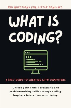 What Is Coding? A Kids' Guide to Creating with Computers - Publishing, Giggletree; Kiely, P.