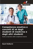 Competenza emotiva e concetti di sé degli studenti di medicina e degli altri studenti Competenza emotiva e concetti di sé degli studenti di medicina e degli altri studenti