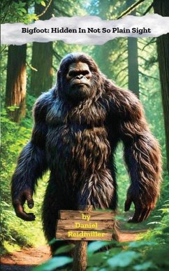 Bigfoot Hidden In Not So Plain Sight - Reidmiller